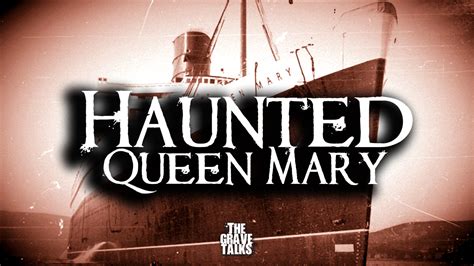 The Queen Mary Curse: A Magnet for the Paranormal
